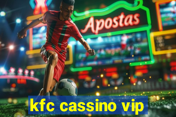 kfc cassino vip